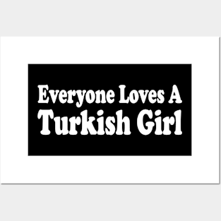 everyone loves a turkish girl Posters and Art